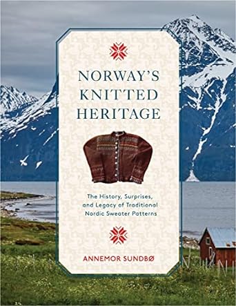 Norway's Knitted Heritage: The History, Surprises, and Power of Traditional Nordic Sweater Patterns