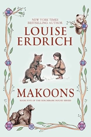 Makoons (Birchbark House #5)