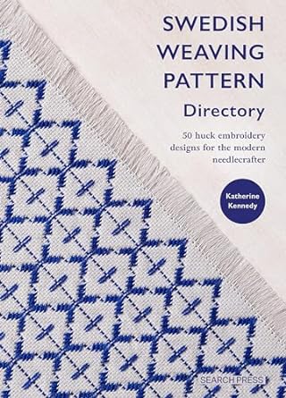 Swedish Weaving Pattern Directory: 50 Huck Embroidery Designs for the Modern Needlecrafter