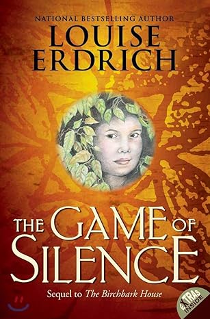 The Game of Silence (Birchbark House #2)