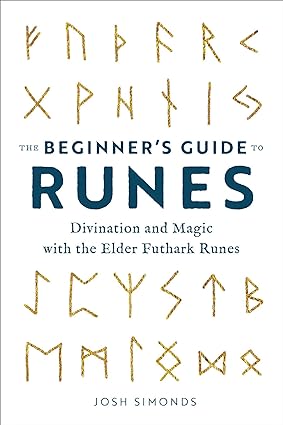 The Beginner's Guide to Runes: Divination and Magic with the Elder Futhark Runes
