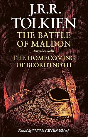 The Battle of Maldon: Together with the Homecoming of Beorhtnoth