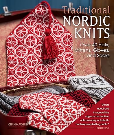 Traditional Nordic Knits: Over 40 Hats, Mittens, Gloves, and Socks - CLEARANCE