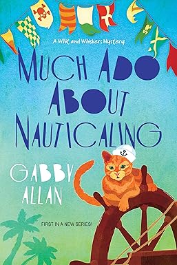 Much Ado about Nauticaling (Whit and Whiskers Mysteries Book 1)