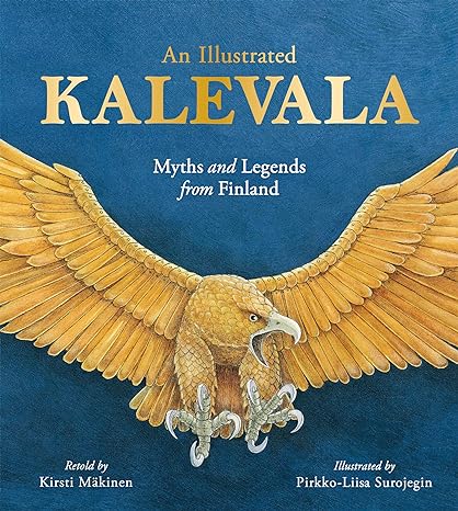 An Illustrated Kalevala: Myths and Legends from Finland