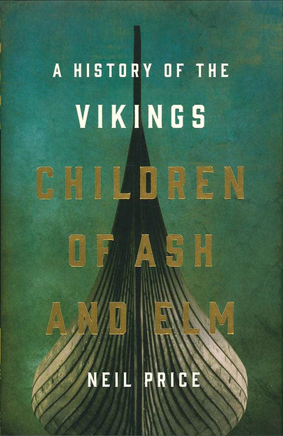 Children of Ash and Elm: A History of the Vikings