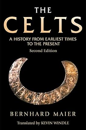 The Celts: A History from the Earliest Times to the Present