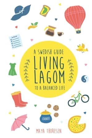 Living Lagom: A Swedish Guide to a Balanced Life - CLEARANCE