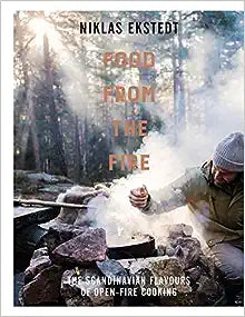 Food From the Fire: The Scandinavian Flavours of Open Fire Cooking