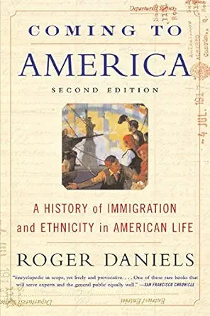 Coming to America: A History of Immigration and Ethnicity in American Life (Second Edition)