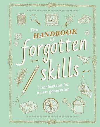 Handbook of Forgotten Skills