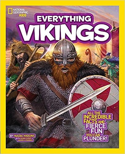 National Geographic Kids Everything Vikings: All the Incredible Facts and Fierce Fun You Can Plunder