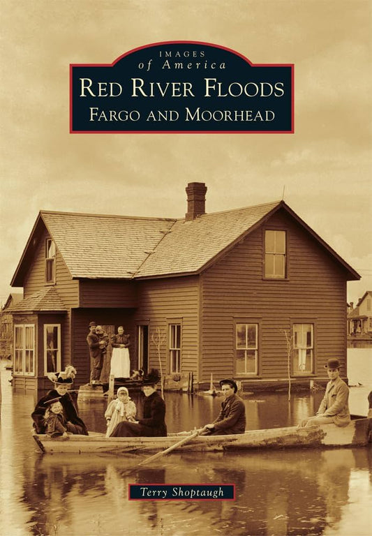 Red River Floods: Fargo and Moorhead (Images of America)