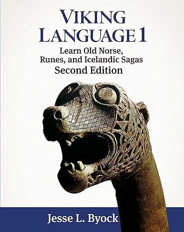 Viking Language 1: Learn Old Norse, Runes, and Icelandic Sagas (Second Edition)
