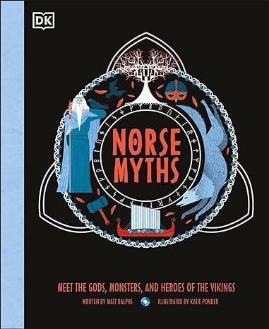 Norse Myths: Meets the Gods, Monsters, and Heroes of the Vikings