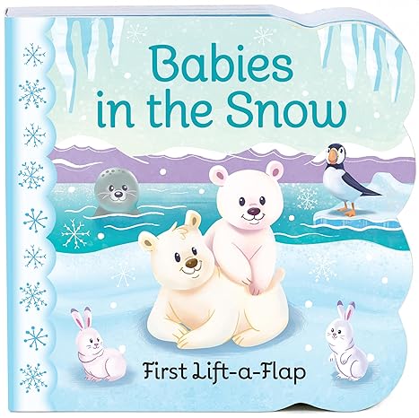 Babies in the Snow: First Lift-a-Flap Board Book