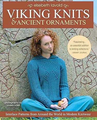 Viking Knits and Ancient Ornaments: Interlace Patterns from Around the World in Modern Knitwear