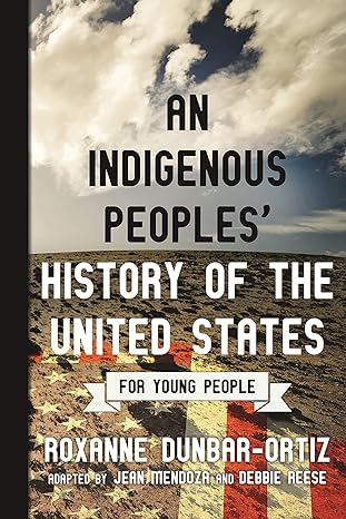 An Indigenous Peoples' History of the United States