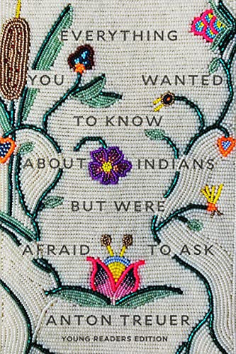Everything You Wanted to Know About Indians (Young Readers Edition, Hardcover)