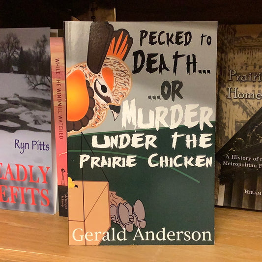 Pecked to Death or Murder Under the Prairie Chicken